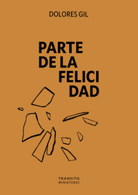 Parte de la felicidad - Dolores Gil - ebook