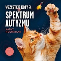 Wszystkie koty są w spektrum autyzmu - Hoopmann Kathy - książka