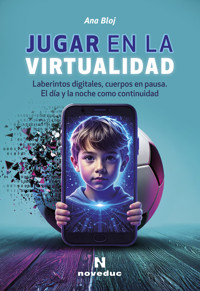 Jugar en la virtualidad - Ana Bloj - ebook