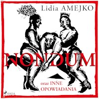 Nondum oraz inne opowiadania - Lidia Amejko - ebook + audiobook