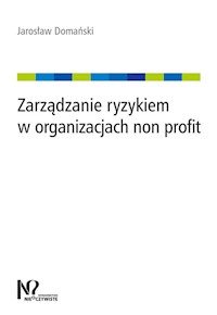 Zarządzanie ryzykiem w organizacjach non profit - Domański Jarosław - książka