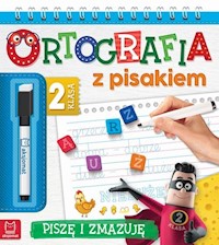 Ortografia z pisakiem Klasa 2 Piszę i zmazuję - - książka