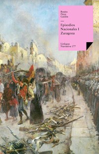 Episodios nacionales I. Zaragoza - Benito Pérez Galdós - ebook