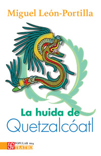 La huida de Quetzalcóatl - Miguel León-Portilla - ebook
