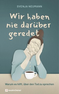 Wir haben nie darüber geredet - Svenja Neumann - ebook