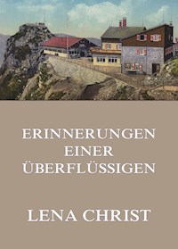 Erinnerungen einer Überflüssigen - Lena Christ - ebook