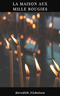 La Maison aux Milles Bougies - Meredith Nicholson - ebook