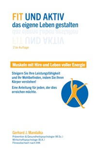 Fit und aktiv das eigene Leben gestalten - Gerhard J. Mandalka - ebook