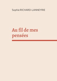 Au fil de mes pensées - Sophie Richard-Lanneyrie - ebook