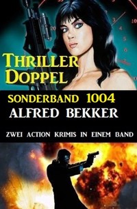 Thriller Doppel Sonderband 1004 - Alfred Bekker - ebook