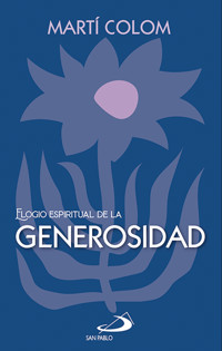 Elogio espiritual de la generosidad - Martí Colom Martí - ebook