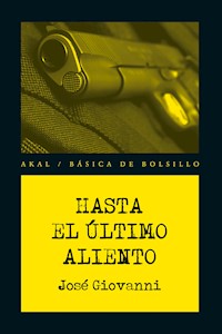 Hasta el último aliento - José Giovanni - ebook