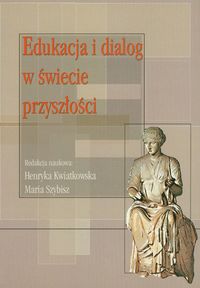 Edukacja i dialog w świecie przyszłości -  - książka