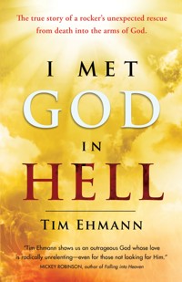 I Met God in Hell - Tim Ehmann - ebook