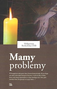 Mamy problemy - Małgorzata Borkowska - książka