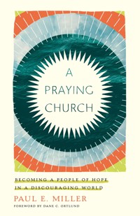 A Praying Church - Paul E. Miller - ebook