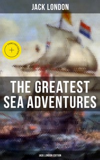 The Greatest Sea Adventures - Jack London Edition - Jack London - ebook