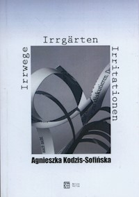 Irrwege Irrgarten Irritationen - Kodzis-Sofińska Agnieszka - książka