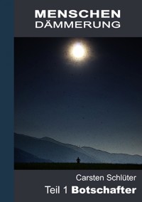 Menschendämmerung I - Carsten Schlüter - ebook