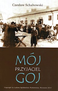Mój Przyjaciel goj - Schabowski Czesław - książka