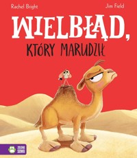Wielbłąd, który marudził - Rachel Bright - audiobook + książka