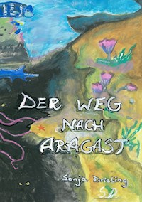 Der Weg nach Aragast - Sonja Drieling - ebook