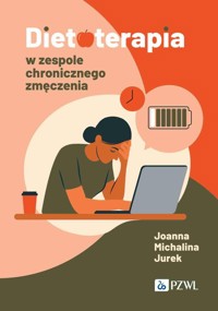 Dietoterapia w zespole chronicznego zmęczenia - Jurek Joanna Michalina - książka