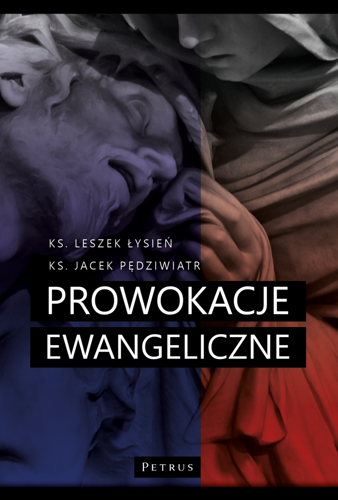 Prowokacje ewangeliczne - ks. Leszek Łysień, ks. Jacek Pędziwiatr - książka