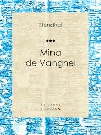 Mina de Vanghel - Stendhal - ebook