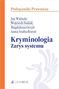 Kryminologia Zarys systemu - Dadak Wojciech, Grzyb <agdalena, Szuba-Boroń Anna - książka