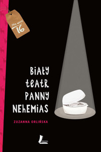 Biały teatr panny Nehemias - Zuzanna Orlińska - ebook + książka