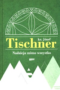Nadzieja mimo wszystko - Józef Tischner - książka