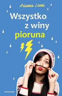 Wszystko z winy pioruna - Arianna Leoni - książka