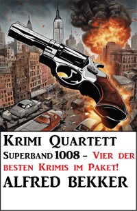Krimi Quartett Superband 1008 - Alfred Bekker - ebook