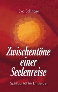 Zwischentöne einer Seelenreise - Eva Edlinger - ebook