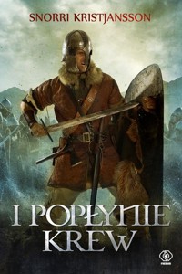 I popłynie krew Saga o Walhalli Tom 2 - Kristjansson Snorri - książka