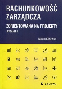 Rachunkowość zarządcza zorientowana na projekty - Klinowski Marcin - książka
