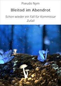 Bleitod im Abendrot - Pseudo Nym - ebook