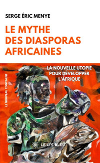 Le mythe des diasporas africaines - Serge Éric Menye - ebook