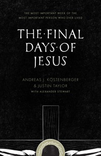 The Final Days of Jesus - Andreas J. Köstenberger - ebook