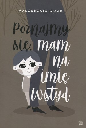 Poznajmy się, mam na imię wstyd - Małgorzata Gizak - książka