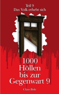1000 Höllen bis zur Gegenwart IX - Claus Bisle - ebook