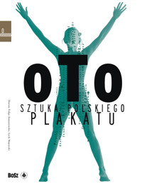 Oto sztuka polskiego plakatu - Prof. Dorota Folga-Januszewska - książka