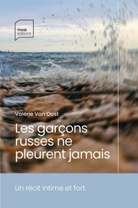 Les garçons russes ne pleurent jamais - Valérie Van Oost - ebook