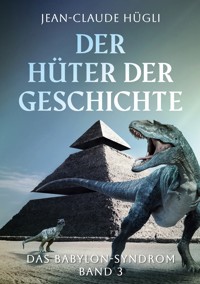 Der Hüter der Geschichte - Jean-Claude Hügli - ebook