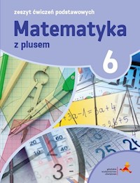 Matematyka z plusem 6 Zeszyt ćwiczeń podstawowych - Zarzycki Piotr, Tokarska Mariola, Orzeszek Agnieszka - książka