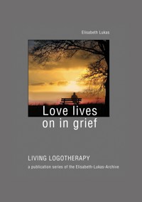 Love lives on in grief - Lukas Elisabeth - ebook