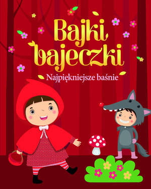 Bajki, bajeczki Najpiękniejsze baśnie - zbiorowa praca - książka