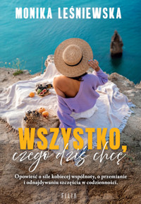 Wszystko, czego dziś chcę - Leśniewska Monika - ebook + audiobook + książka