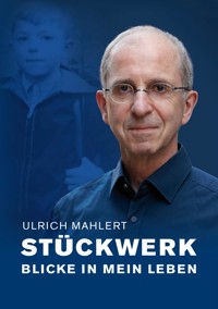 Stückwerk - Ulrich Mahlert - ebook